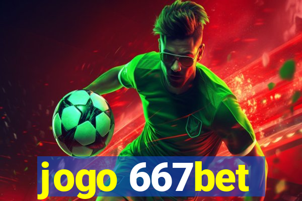 jogo 667bet